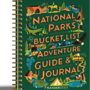 National Parks Bucket List Adventure Guide & Journal: Your Way to Explore America's National Parks & Document Your Adventures for a Lifetime! (Planner, Travel Guide, Journal, Passport Stamp Book)